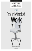 9 to 5 Lib/E: Your Mind at Work