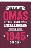 Die Besten Omas mit den hübschesten Enkelkindern: sind 1945 geboren - Notizbuch liniert mit 100 Seiten