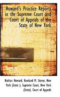 Howard's Practice Reports in the Supreme Court and Court of Appeals of the State of New York: (English)