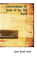 Conversations on Some of the Old Poets: (English)