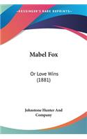 Mabel Fox: Or Love Wins (1881)