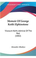 Memoir Of George Keith Elphinstone