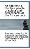 An Address to the Free People of Colour and Descendants of the African Race