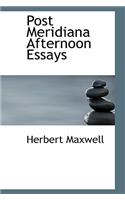 Post Meridiana Afternoon Essays