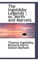 The Ingoldsby Legends; Or, Mirth and Marvels