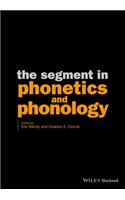 The Segment in Phonetics and Phonology