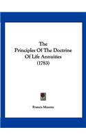 The Principles Of The Doctrine Of Life Annuities (1783): (English)