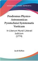 Prodromus Physico-Astronomicus Pyrotechnici Syststematis Vorticum