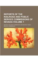 Reports of the Railroad and Public Service Commissions of Nevada Volume 1: (English)