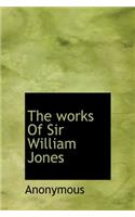 The Works of Sir William Jones