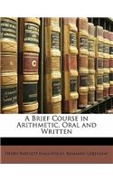 A Brief Course in Arithmetic, Oral and Written