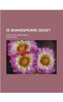 Is Shakespeare Dead?; From My Autobiography