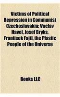 Victims of Political Repression in Communist Czechoslovakia