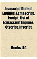 JavaScript Dialect Engines: Ecmascript, JScript, List of Ecmascript Engines, Qtscript, Inscript,(English)