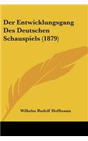 Entwicklungsgang Des Deutschen Schauspiels (1879)