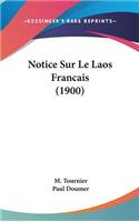Notice Sur Le Laos Francais (1900)