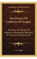 Divorce Of Catherine Of Aragon