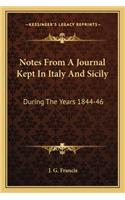Notes from a Journal Kept in Italy and Sicily: During the Years 1844-46