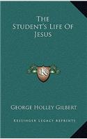 The Student's Life of Jesus