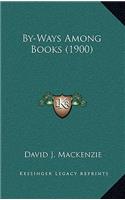 By-Ways Among Books (1900)
