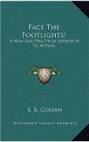 Face The Footlights!: A New And Practical Approach To Acting(English)