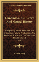 Llandudno, Its History And Natural History