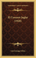 El Corazon Juglar (1920)