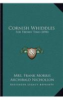 Cornish Whiddles