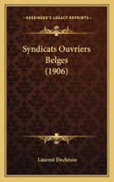 Syndicats Ouvriers Belges (1906): (French)