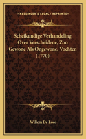 Scheikundige Verhandeling Over Verscheidene, Zoo Gewone Als Ongewone, Vochten (1770): (Chinese)