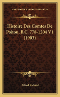 Histoire Des Comtes De Poitou, B.C. 778-1204 V1 (1903)