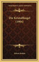 Die Kristallkugel (1904)