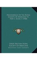 Proceedings Of The Royal Society Of Medicine V1, Part 3, Book 1 (1908)