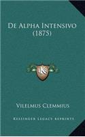 De Alpha Intensivo (1875)