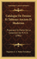 Catalogue de Dessins Et Tableaux Anciens Et Modernes