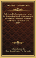 Aufruf An Die Schweizerische Nation Zu Rettung Der Durch Versumpfungen Ins Ins Elend Gesturzten Bewohner Der Gestade Des Wallen-Sees (1807)
