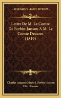 Lettre De M. Le Comte De Forbin-Janson A M. Le Comte Decazes (1819)