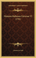 Elementa Matheseos Universae V5 (1752)