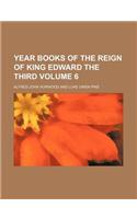 Year Books of the Reign of King Edward the Third Volume 6