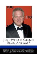 Just Who Is Glenn Beck, Anyway?: (English)