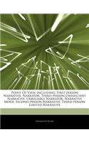 Articles on Point of View, Including: First-Person Narrative, Narrator, Third-Person Omniscient Narrative, Unreliable Narrator, Narrative Mode, Second