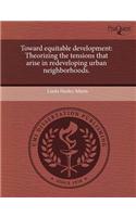 Toward Equitable Development: Theorizing the Tensions That Arise in Redeveloping Urban Neighborhoods