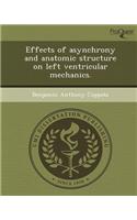 Effects of Asynchrony and Anatomic Structure on Left Ventricular Mechanics