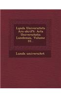 Lunds Universitets Ars-Skrift: ACTA Universitatis Lundensis, Volume 10...