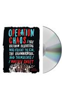 Operation Chaos: The Vietnam Deserters Who Fought the Cia, the Brainwashers, and Themselves