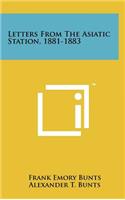 Letters from the Asiatic Station, 1881-1883