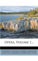 Opera, Volume 1...