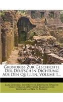 Grundriss Zur Geschichte Der Deutschen Dichtung Aus Den Quellen, Volume 1...