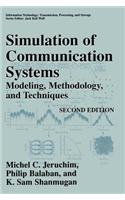 Simulation of Communication Systems: Modeling, Methodology and Techniques