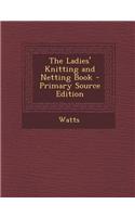 The Ladies' Knitting and Netting Book